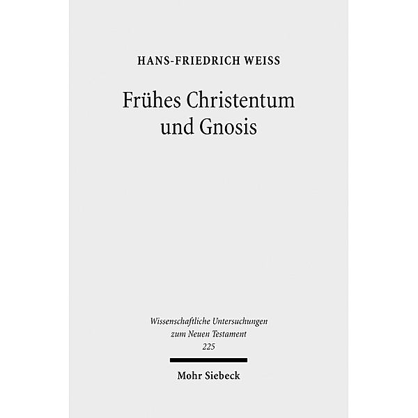 Frühes Christentum und Gnosis, Hans-Friedrich Weiß