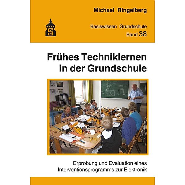 Frühes Techniklernen in der Grundschule / Basiswissen Grundschule Bd.38, Michael Ringelberg