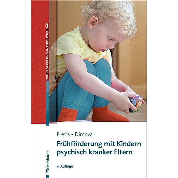 Frühförderung mit Kindern psychisch kranker Eltern / Beiträge zur Frühförderung interdisziplinär Bd.12, Manfred Pretis, Aleksandra Dimova