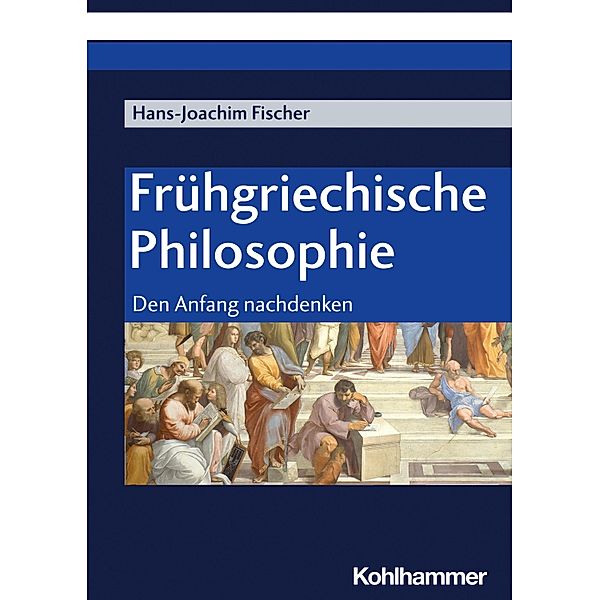 Frühgriechische Philosophie, Hans-Joachim Fischer