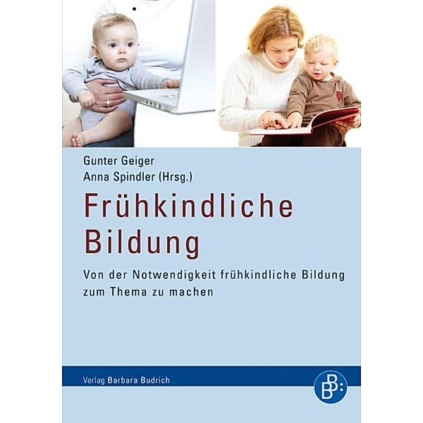 Frühkindliche Bildung, Gunter Geiger, Anna Spindler