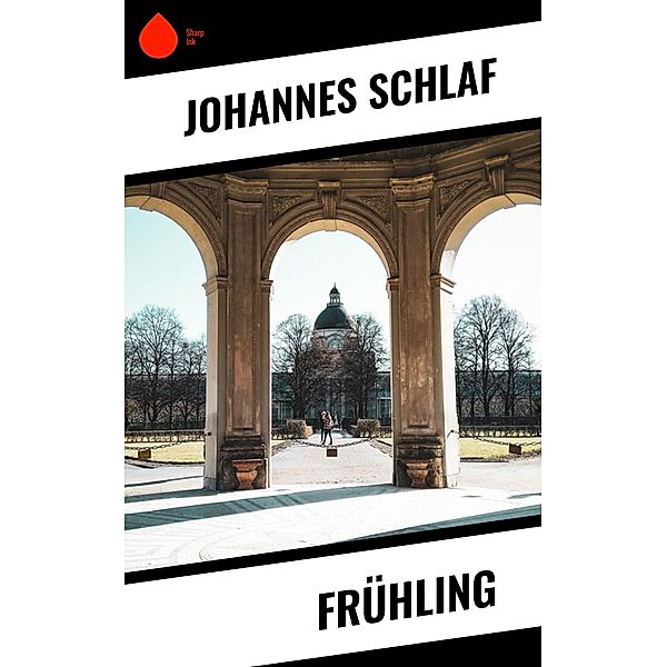 Frühling, Johannes Schlaf