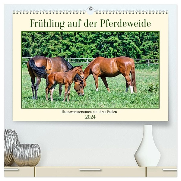 Frühling auf der Pferdeweide (hochwertiger Premium Wandkalender 2024 DIN A2 quer), Kunstdruck in Hochglanz, Claudia Kleemann