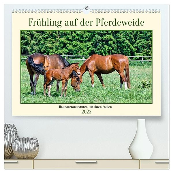 Frühling auf der Pferdeweide (hochwertiger Premium Wandkalender 2025 DIN A2 quer), Kunstdruck in Hochglanz, Calvendo, Claudia Kleemann