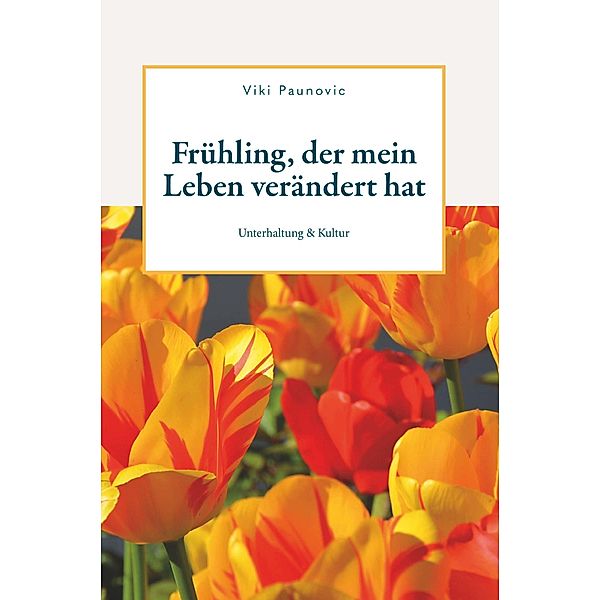 Frühling, der mein Leben verändert hat, Viki Paunovic