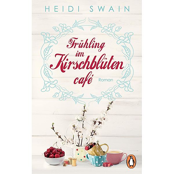 Frühling im Kirschblütencafé / Willkommen in Wynbridge Bd.1, Heidi Swain