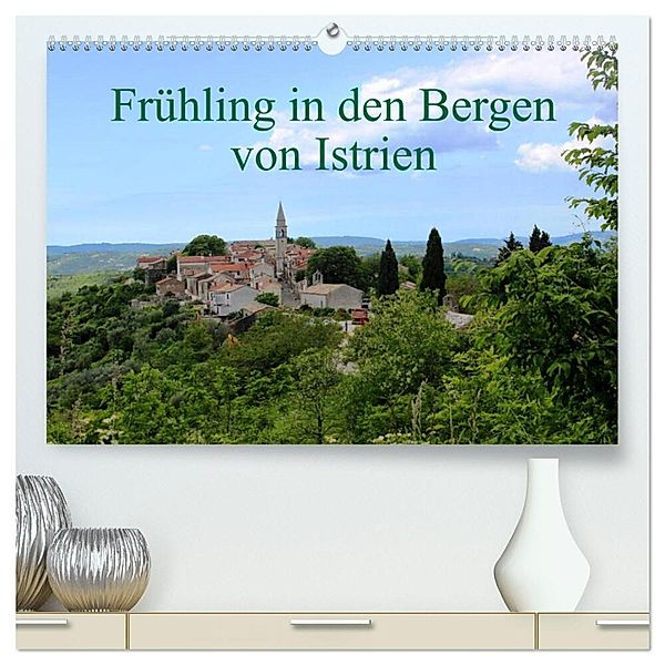 Frühling in den Bergen von Istrien (hochwertiger Premium Wandkalender 2024 DIN A2 quer), Kunstdruck in Hochglanz, Karen Erbs