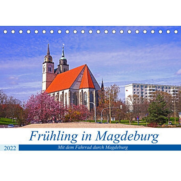 Frühling in Magdeburg (Tischkalender 2022 DIN A5 quer), Beate Bussenius