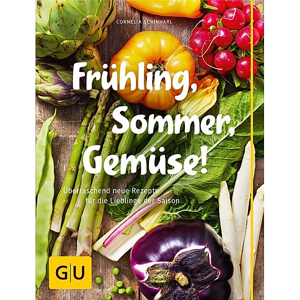 Frühling, Sommer, Gemüse! / GU Themenkochbuch, Cornelia Schinharl