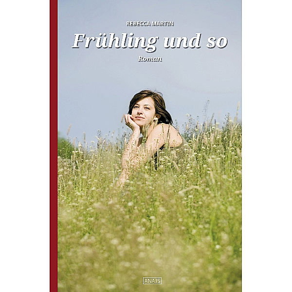 Frühling und so / Anais Bd.1, Rebecca Martin