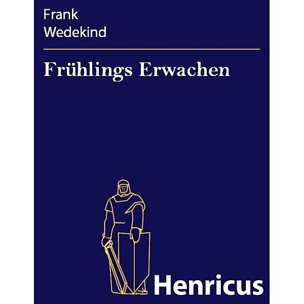 Frühlings Erwachen, Frank Wedekind