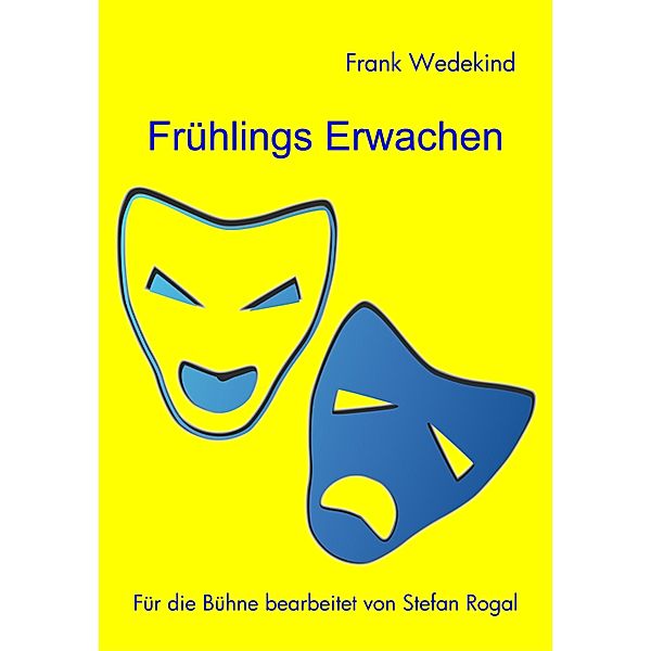 Frühlings Erwachen für die Bühne, Stefan Rogal