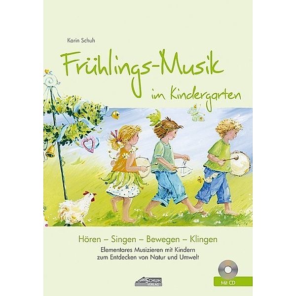 Frühlings-Musik im Kindergarten (inkl. Lieder-CD), m. 1 Audio-CD, Karin Schuh
