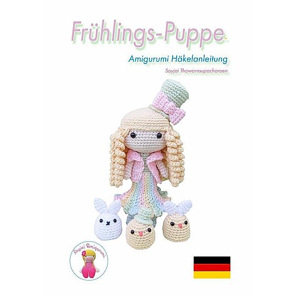 Frühlings-Puppe Amigurumi Häkelanleitung, Sayjai Thawornsupacharoen