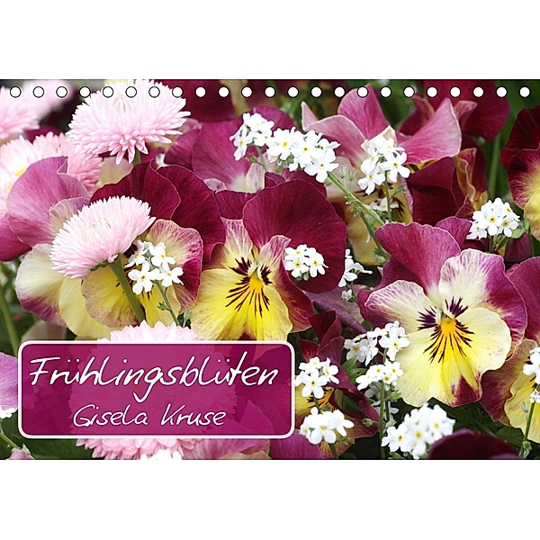 Frühlingsblüten (Tischkalender 2021 DIN A5 quer), Gisela Kruse