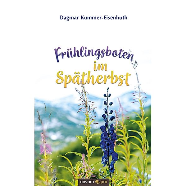 Frühlingsboten im Spätherbst, Dagmar Kummer-Eisenhuth