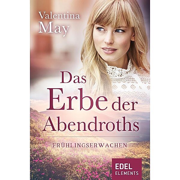 Frühlingserwachen / Das Erbe der Abendroths Bd.3, Valentina May