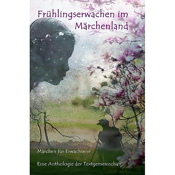 Frühlingserwachen im Märchenland, Anthologie Textgemeinschaft