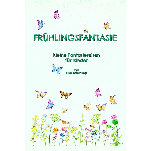 Frühlingsfantasie, Elke Bräunling