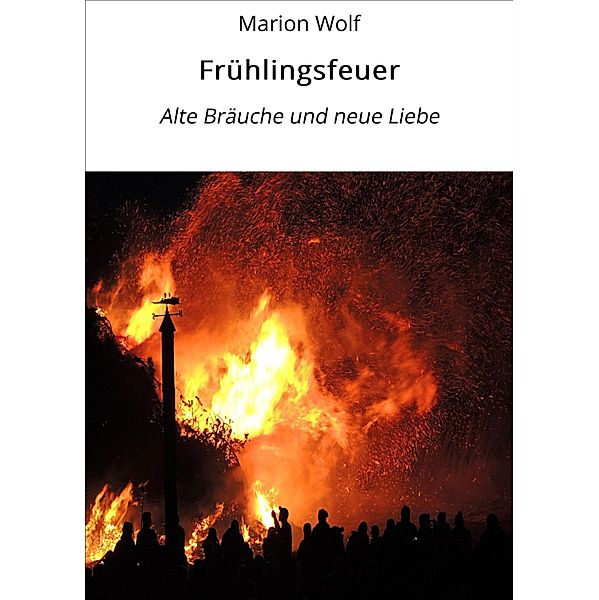 Frühlingsfeuer / Pfiffikus Pfeffernuss Bd.5, Marion Wolf