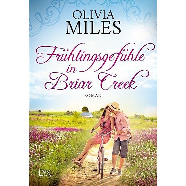 Frühlingsgefühle in Briar Creek / Briar Creek Bd.4, Olivia Miles