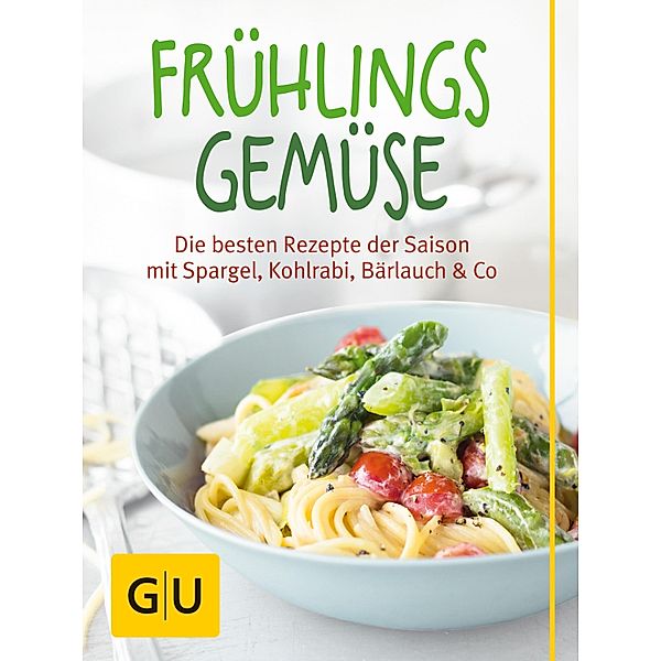 Frühlingsgemüse / GU Themenkochbuch, Tanja Dusy, Cornelia Schinharl