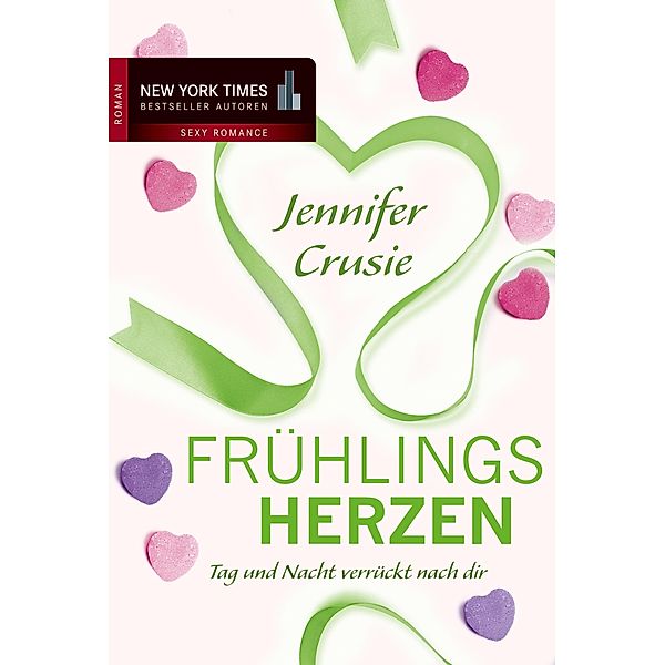 Frühlingsherzen: Tag und Nacht verrückt nach dir, Jennifer Crusie