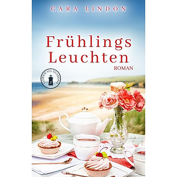 Frühlingsleuchten / Cornwall Seasons Bd.3, Cara Lindon