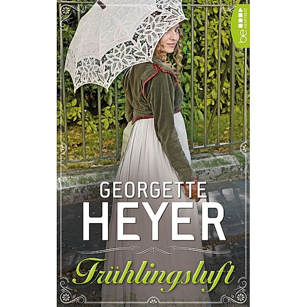 Frühlingsluft / Liebe, Gerüchte und Skandale - Die unvergesslichen Regency Liebesromane von Georgette Bd.23, Georgette Heyer