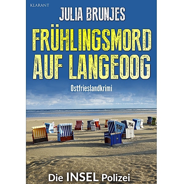 Frühlingsmord auf Langeoog. Ostfrieslandkrimi / Die INSEL Polizei Bd.14, Julia Brunjes