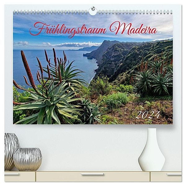 Frühlingstraum Madeira (hochwertiger Premium Wandkalender 2024 DIN A2 quer), Kunstdruck in Hochglanz, Claudia Kleemann