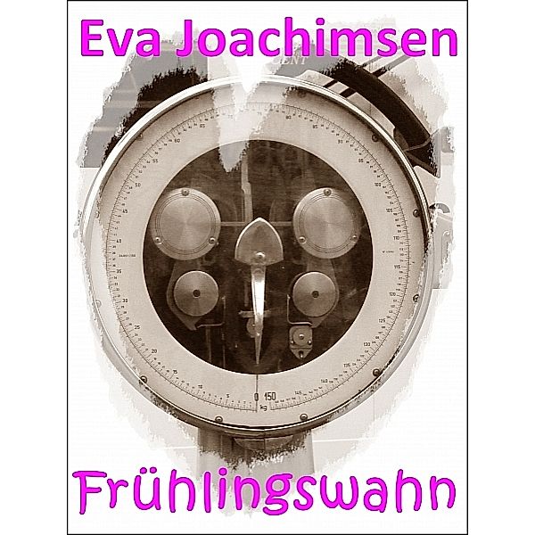 Frühlingswahn, Eva Joachimsen