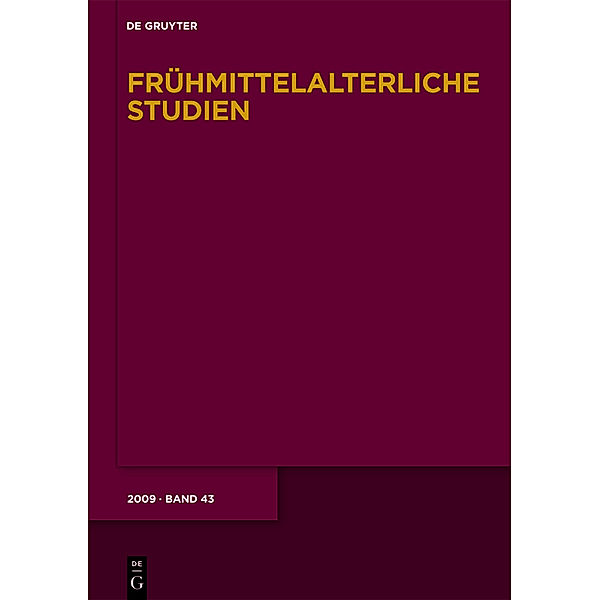 Frühmittelalterliche Studien - 2009, Hagen Keller, Gerd Althoff, Christel Meier