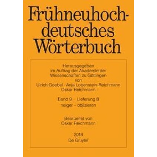 Frühneuhochdeutsches Wörterbuch: Band 9/Lieferung 8 neiger - objizieren, Oskar Reichmann