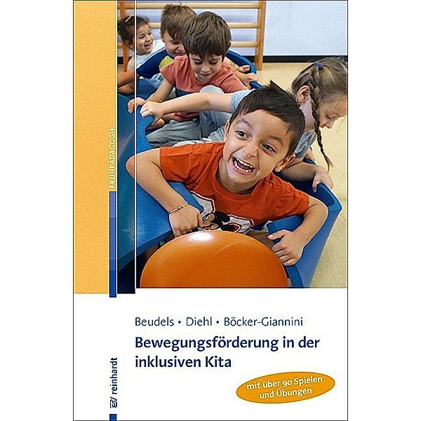 Frühpädagogik / Bewegungsförderung in der inklusiven Kita, Wolfgang Beudels, Ulrike Diehl, Nicola Böcker-Giannini