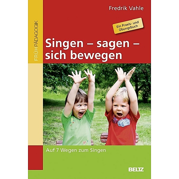 Frühpädagogik / Singen - sagen - sich bewegen, Fredrik Vahle