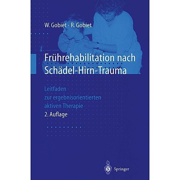 Frührehabilitation nach Schädel-Hirn-Trauma, Wolfgang Gobiet, Renate Gobiet