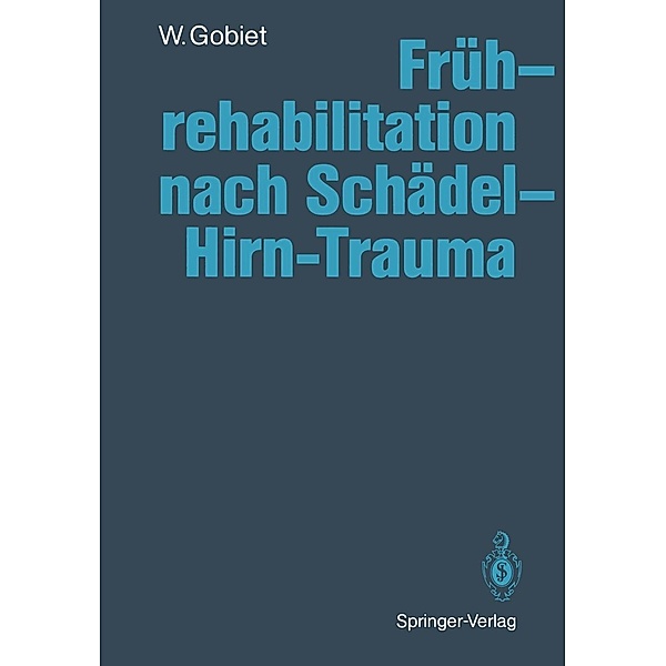 Frührehabilitation nach Schädel-Hirn-Trauma, Wolfgang Gobiet