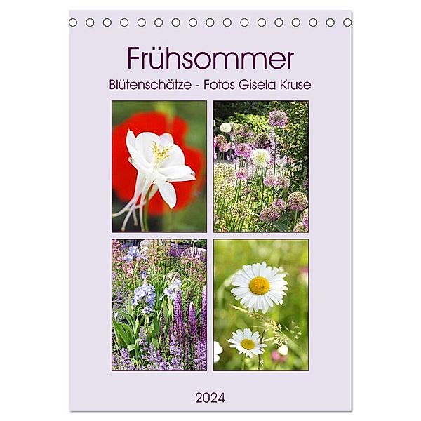 Frühsommer Blütenschätze (Tischkalender 2024 DIN A5 hoch), CALVENDO Monatskalender, Gisela Kruse