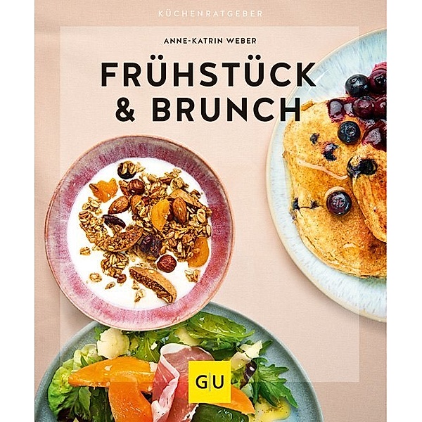 Frühstück & Brunch, Anne-Katrin Weber