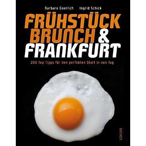 Frühstück & Brunch in Frankfurt, Ingrid Schick, Barbara Goerlich