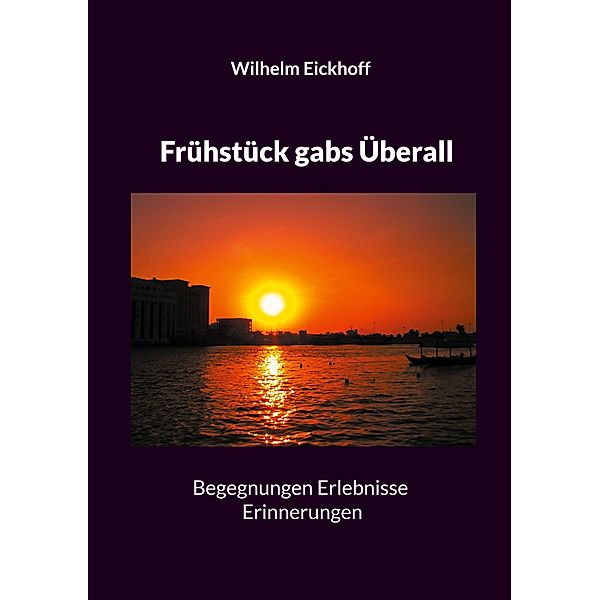 Frühstück gabs Überall, Wilhelm Eickhoff