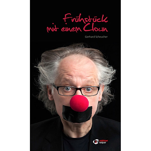 Frühstück mit einem Clown, Gerhard Scheucher