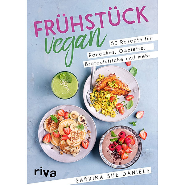 Frühstück vegan, Sabrina Sue Daniels