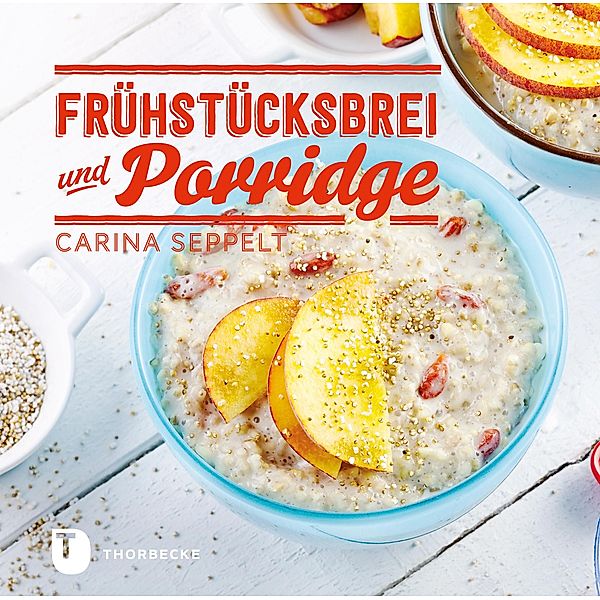 Frühstücksbrei & Porridge, Carina Seppelt