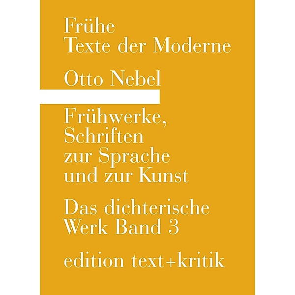 Frühwerke, Schriften zur Sprache und zur Kunst / Frühe Texte der Moderne, Otto Nebel