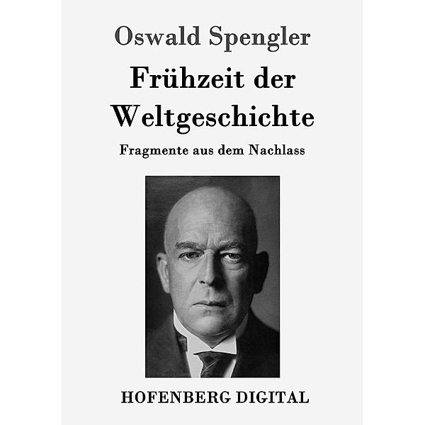 Frühzeit der Weltgeschichte, Oswald Spengler