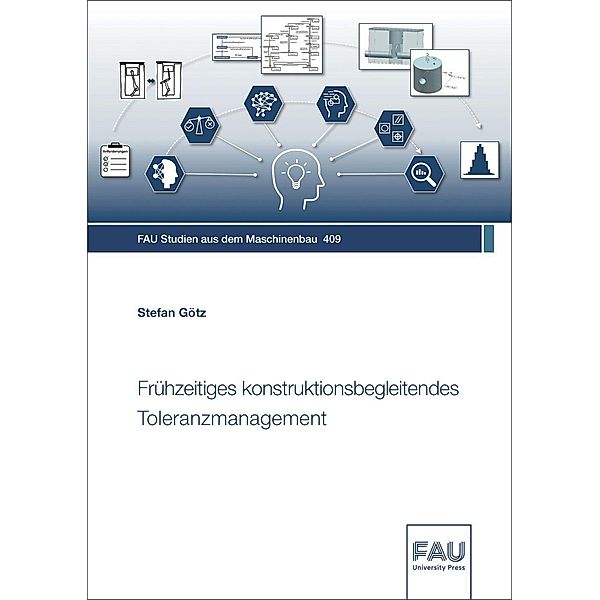 Frühzeitiges konstruktionsbegleitendes Toleranzmanagement, Stefan Götz