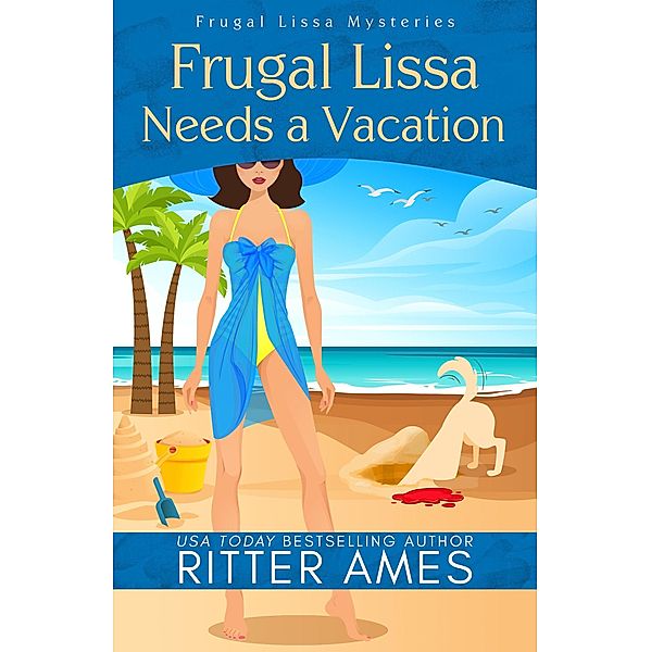 Frugal Lissa Needs A Vacation (Frugal Lissa Mysteries) / Frugal Lissa Mysteries, Ritter Ames