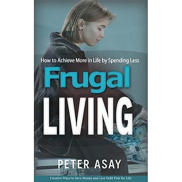 Frugal Living, Peter Asay